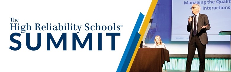 High Reliability Schools™ Summit High Reliability Schools™ Summit