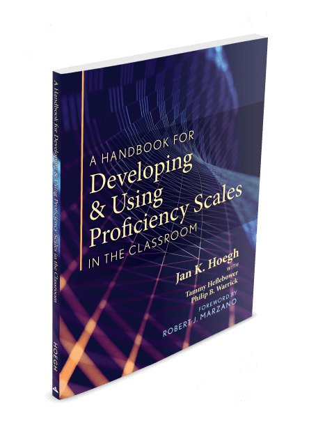 A Handbook for Developing and Using Proficiency Scales in the Classroom